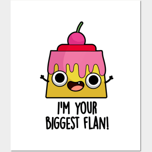 I'm Your Biggest Flan Funny Food Pun Posters and Art